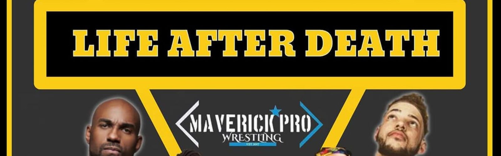 Maverick Wrestling Presents: Life After Death